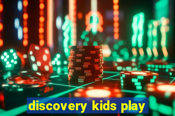 discovery kids play